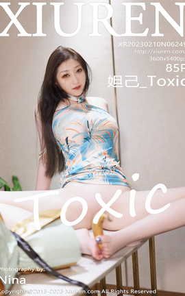 XIUREN 2023.02.10 VOL.6249 槼_Toxic_˿